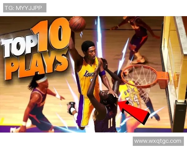 篮球十佳球集锦 精彩瞬间与绝妙操作尽在其中